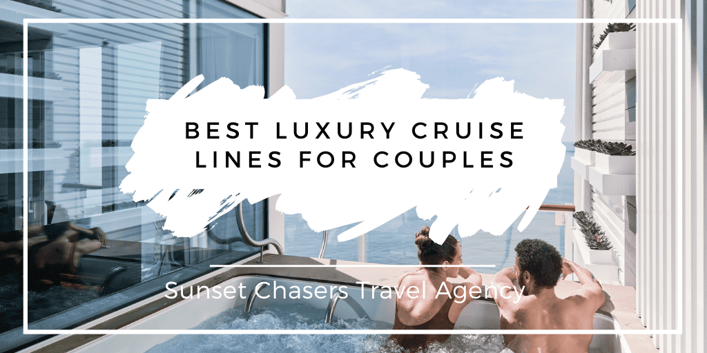Best Luxury Cruise Lines for Couples